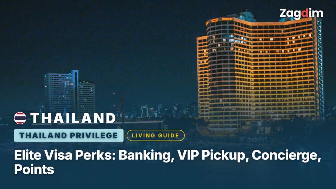 Thailand Elite Visa Perks: Banking, VIP Pickup, Concierge, Points