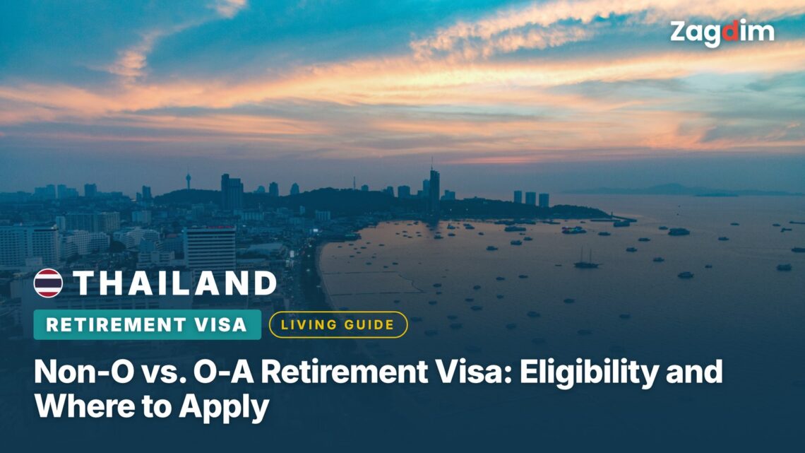 Thailand Non-O vs. O-A Retirement Visa: Eligibility and Where to Apply