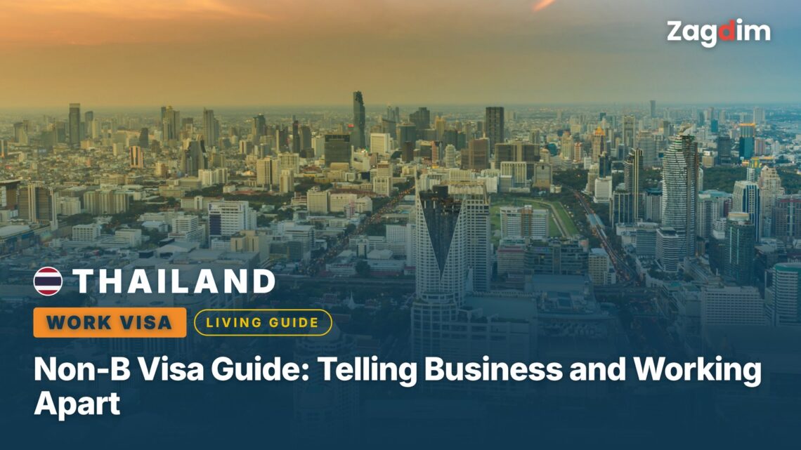 Thailand Non-B Visa Guide: Telling Business and Working Apart