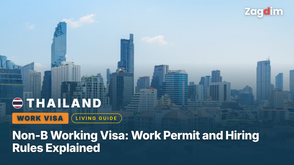 Thailand Non-B Working Visa: Work Permit and Hiring Rules Explained