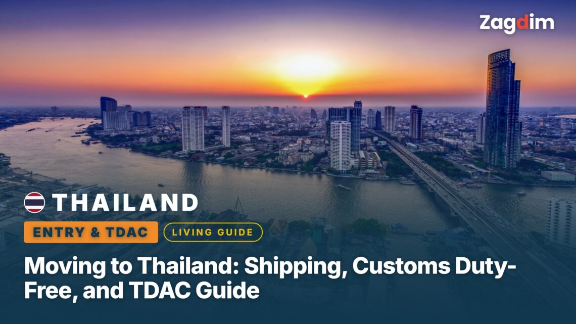 Moving to Thailand: Shipping, Customs Duty-Free, and TDAC Guide
