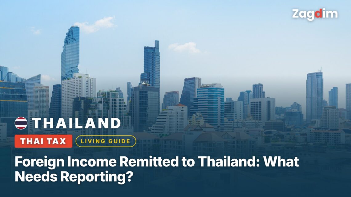 Foreign Income Remitted to Thailand: What Needs Reporting?