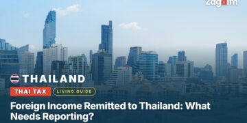 Foreign Income Remitted to Thailand: What Needs Reporting?