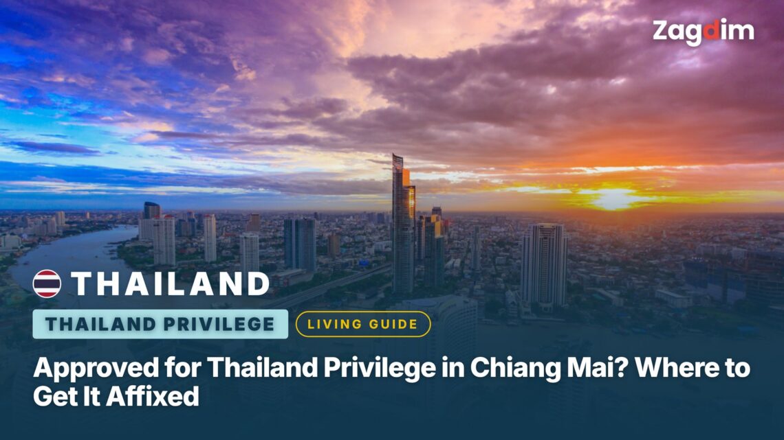 Approved for Thailand Privilege in Chiang Mai? Where to Get It Affixed