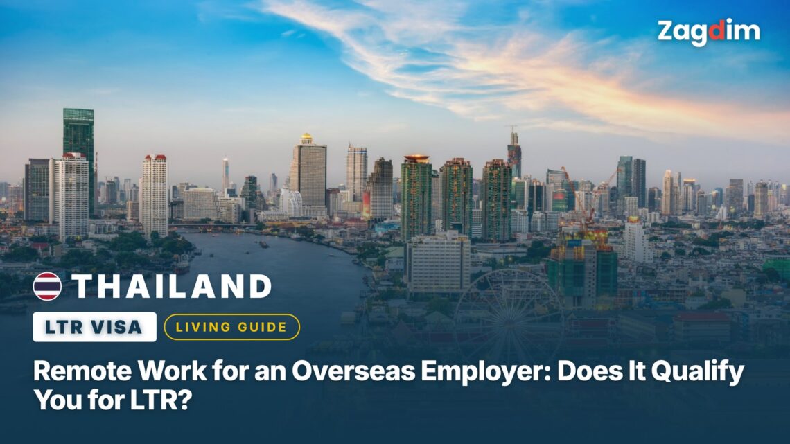 Remote Work for an Overseas Employer: Does It Qualify You for LTR?