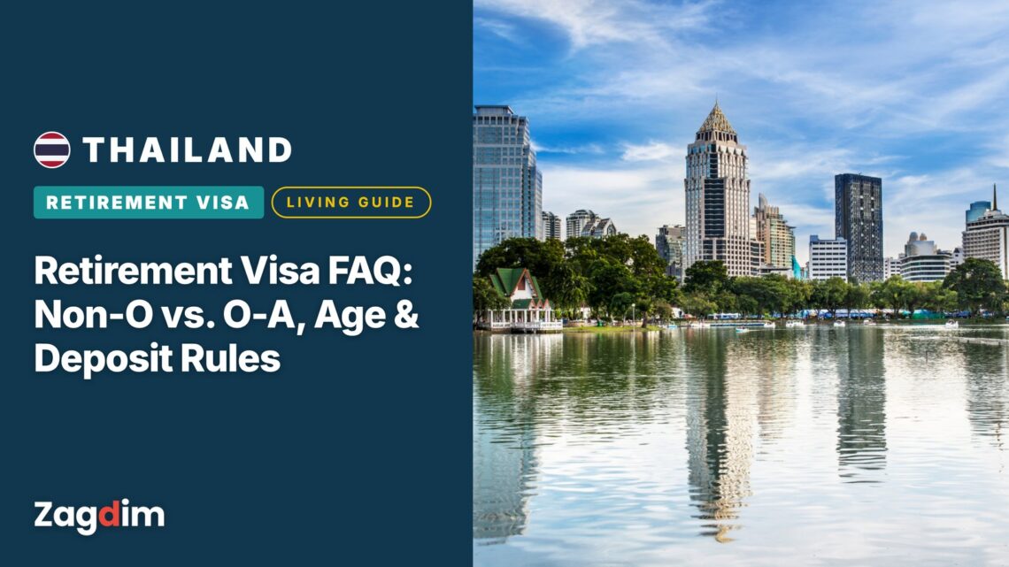Thailand Retirement Visa FAQ: Non-O vs. O-A, Age & Deposit Rules