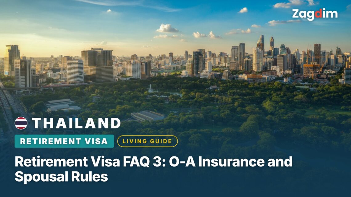 Thailand Retirement Visa FAQ 3: O-A Insurance and Spousal Rules