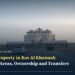 How Foreigners Can Buy Property in Ras Al Khaimah: Freehold Areas, Ownership Rights and Transfer Steps
