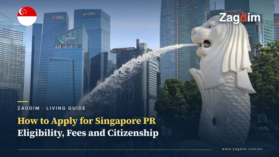 How to Apply for Singapore PR: Eligibility, Fees, Processing Time and Citizenship Rules