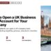 Houses of Parliament and Big Ben across the Thames, illustrating How to Open a UK Business Bank Account for Your Company
