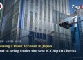 How to Open a Bank Account in Japan as a Foreigner: What to Bring, the New IC Chip ID Checks and the 6-Month Residency Rule