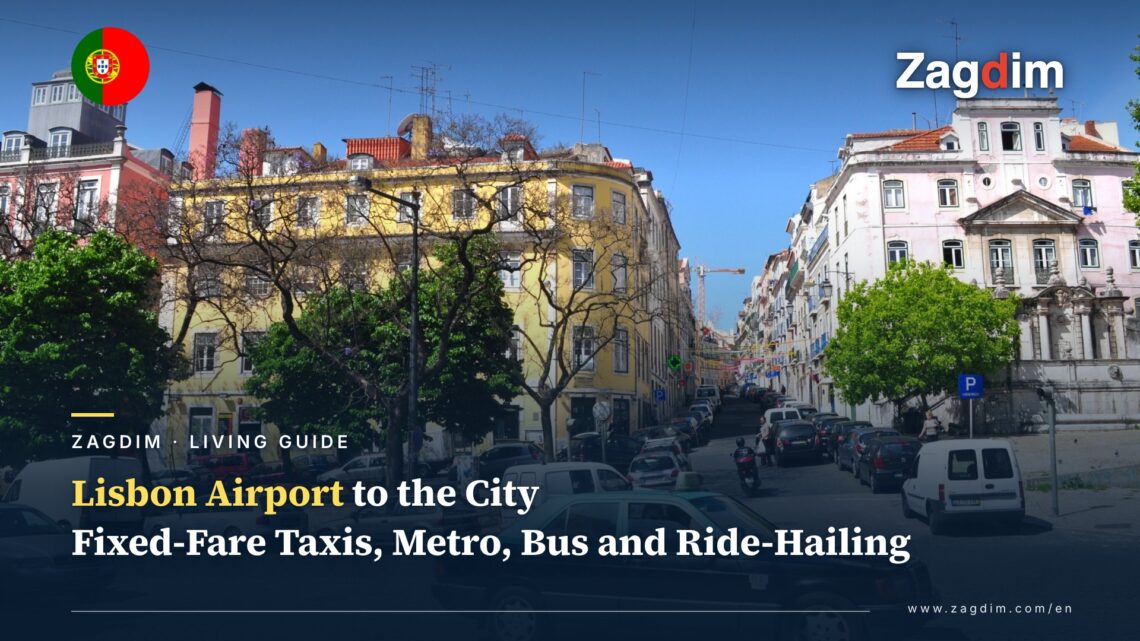 How to Get From Lisbon Airport to the City: Fixed-Fare Taxis, Metro, Bus and Ride-Hailing Compared