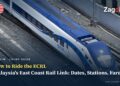 How to Ride Malaysia's East Coast Rail Link (ECRL): Opening Date, Stations, Travel Times, Fares and Tickets